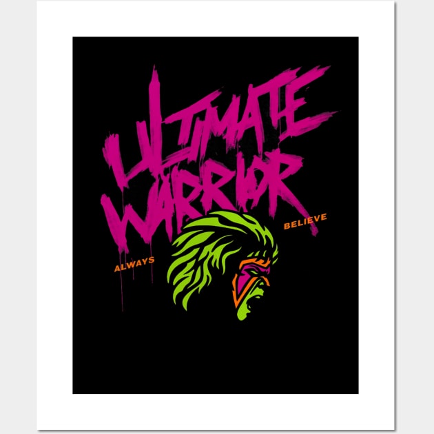 Ultimate Warrior Always Believe Wall Art by Holman